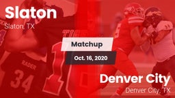 Matchup: Slaton  vs. Denver City  2020