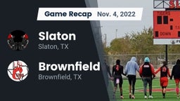 Recap: Slaton  vs. Brownfield  2022