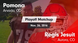 Matchup: Pomona  vs. Regis Jesuit  2016