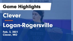 Clever  vs Logan-Rogersville  Game Highlights - Feb. 3, 2021