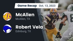 Recap: McAllen  vs. Robert Vela  2023