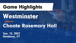 Westminster  vs Choate Rosemary Hall  Game Highlights - Jan. 12, 2022