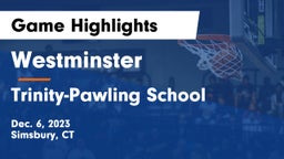 Westminster  vs Trinity-Pawling School Game Highlights - Dec. 6, 2023