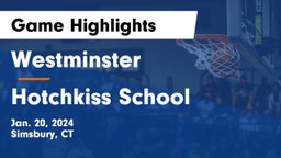 Westminster  vs Hotchkiss School Game Highlights - Jan. 20, 2024