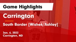 Carrington  vs South Border [Wishek/Ashley]  Game Highlights - Jan. 6, 2022