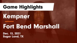 Kempner  vs Fort Bend Marshall  Game Highlights - Dec. 13, 2021