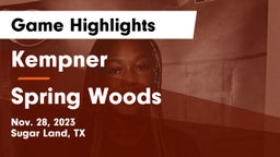Kempner  vs Spring Woods  Game Highlights - Nov. 28, 2023