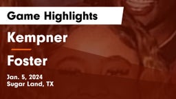 Kempner  vs Foster  Game Highlights - Jan. 5, 2024