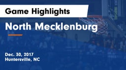 North Mecklenburg  Game Highlights - Dec. 30, 2017