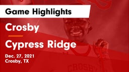 Crosby  vs Cypress Ridge Game Highlights - Dec. 27, 2021