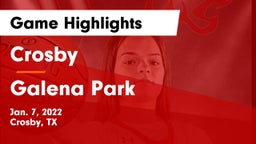 Crosby  vs Galena Park  Game Highlights - Jan. 7, 2022