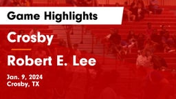 Crosby  vs Robert E. Lee  Game Highlights - Jan. 9, 2024