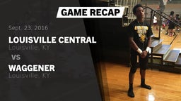 Recap: Louisville Central  vs. Waggener  2016