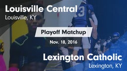 Matchup: Central  vs. Lexington Catholic  2016