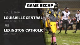 Recap: Louisville Central  vs. Lexington Catholic  2016
