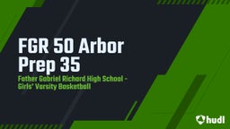 Highlight of FGR 50 Arbor Prep 35