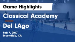 Classical Academy  vs Del LAgo Game Highlights - Feb 7, 2017