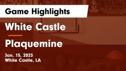 White Castle  vs Plaquemine  Game Highlights - Jan. 15, 2023