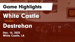 White Castle  vs Destrehan  Game Highlights - Dec. 16, 2023