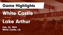 White Castle  vs Lake Arthur  Game Highlights - Feb. 22, 2024