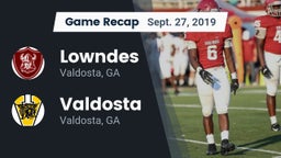 Recap: Lowndes  vs. Valdosta  2019
