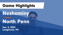 Neshaminy  vs North Penn  Game Highlights - Jan. 5, 2024