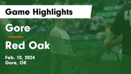 Gore  vs Red Oak  Game Highlights - Feb. 10, 2024