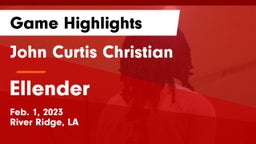 John Curtis Christian  vs Ellender Game Highlights - Feb. 1, 2023