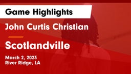 John Curtis Christian  vs Scotlandville  Game Highlights - March 2, 2023