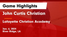 John Curtis Christian  vs Lafayette Christian Academy  Game Highlights - Jan. 6, 2024