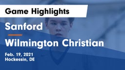 Sanford  vs Wilmington Christian Game Highlights - Feb. 19, 2021
