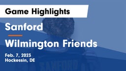Sanford  vs Wilmington Friends Game Highlights - Feb. 7, 2023