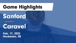 Sanford  vs Caravel Game Highlights - Feb. 17, 2023