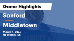 Sanford  vs Middletown  Game Highlights - March 4, 2023