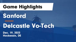 Sanford  vs Delcastle Vo-Tech  Game Highlights - Dec. 19, 2023