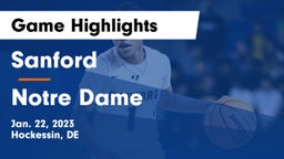 Sanford  vs Notre Dame Game Highlights - Jan. 22, 2023
