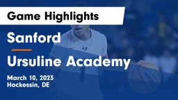 Sanford  vs Ursuline Academy  Game Highlights - March 10, 2023