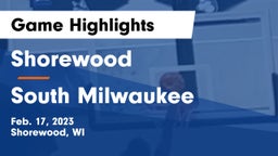 Shorewood  vs South Milwaukee  Game Highlights - Feb. 17, 2023