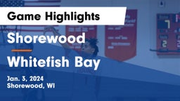 Shorewood  vs Whitefish Bay  Game Highlights - Jan. 3, 2024
