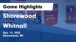 Shorewood  vs Whitnall  Game Highlights - Dec. 12, 2023