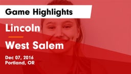 Lincoln  vs West Salem  Game Highlights - Dec 07, 2016