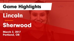 Lincoln  vs Sherwood  Game Highlights - March 2, 2017