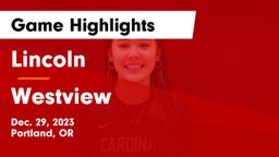 Lincoln  vs Westview  Game Highlights - Dec. 29, 2023