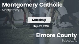 Matchup: Montgomery Catholic vs. Elmore County  2016