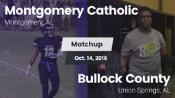 Matchup: Montgomery Catholic vs. Bullock County  2016