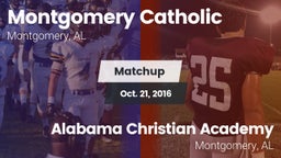 Matchup: Montgomery Catholic vs. Alabama Christian Academy  2016