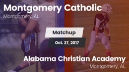 Matchup: Montgomery Catholic vs. Alabama Christian Academy  2017