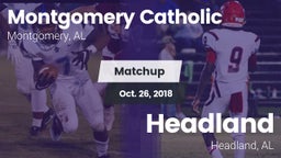 Matchup: Montgomery Catholic vs. Headland  2018