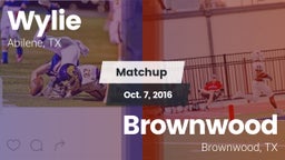 Matchup: Wylie  vs. Brownwood  2016