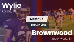Matchup: Wylie  vs. Brownwood  2019